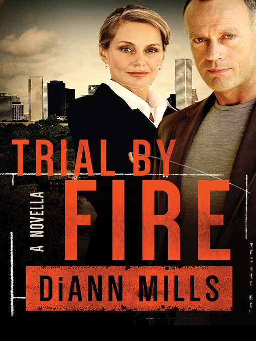 Title details for Trial by Fire by DiAnn Mills - Available